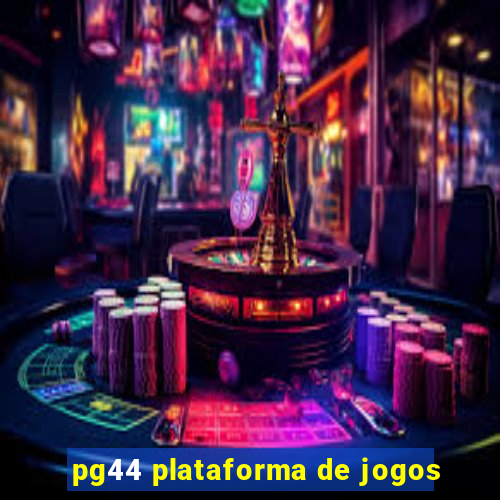 pg44 plataforma de jogos